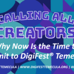 DigiFest Temecula 2025 call for submissions banner — filmmakers, designers, animators, photographers and podcasters invited to submit work for the festival’s 10th anniversary.