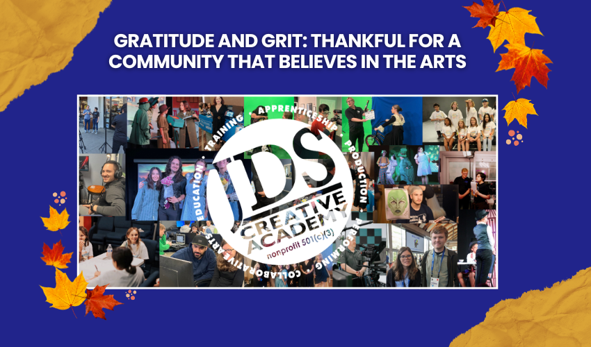 Gratitude and Grit: Thankful for a Community That Believes in the Arts