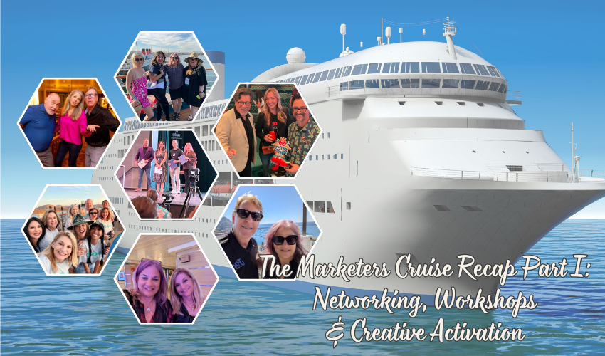 The Marketers Cruise Recap Part I: Networking, Workshops  Creative Activation